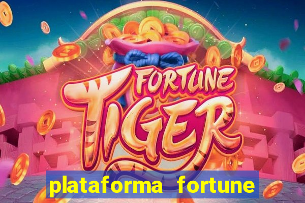 plataforma fortune tiger que mais paga